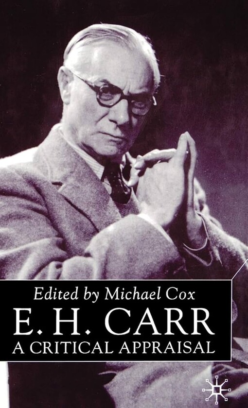 E.H. Carr :a critical appraisal