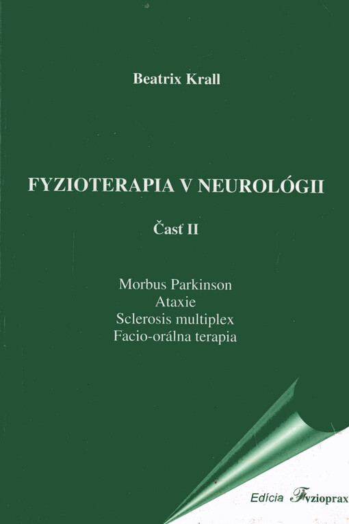Fyzioterapia v neurológii. II, Morbus Parkinson, Ataxie, Sclerosis multiplex, Facio-orálna terapia