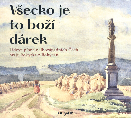 Všecko je to dárek boží: lidové písně z jihozápadních Čech hraje Rokytka z Rokycan