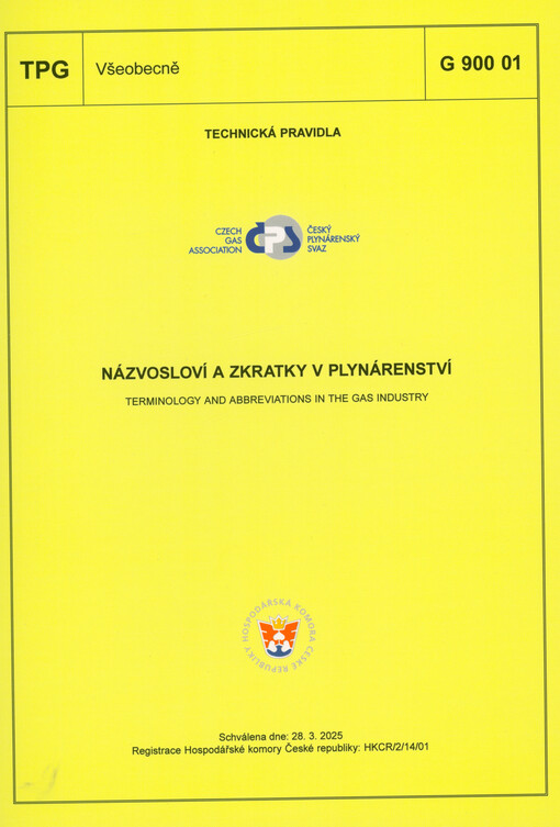 Názvosloví a zkratky v plynárenství = Terminology and abbreviations in the gas industry : TPG G 900 01 : schválena dne: 28.3.2025