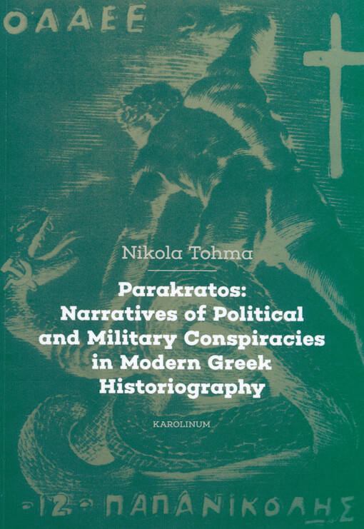 Parakratos : narratives of political and military conspiracies in modern Greek historiography