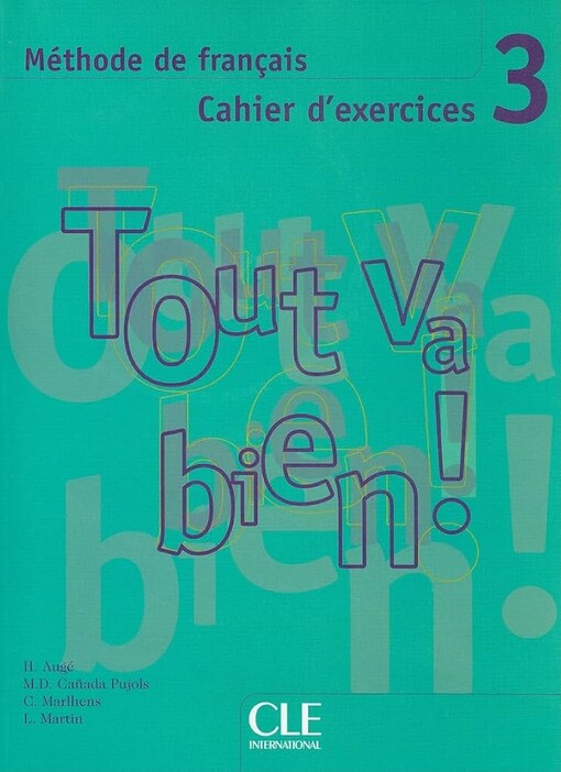 Tout va bien! :méthode de français.3,Cahier d'exercices