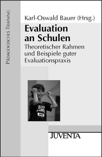Evaluation an Schulen :theoretischer Rahmen und Beispiele guter Evaluationspraxis