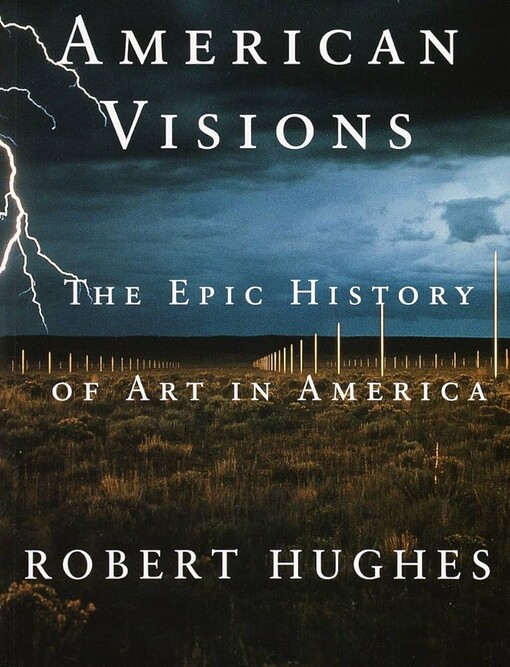 American visions :the epic history of art in America