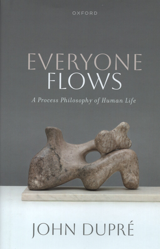 Everyone flows : a process philosophy of human life
