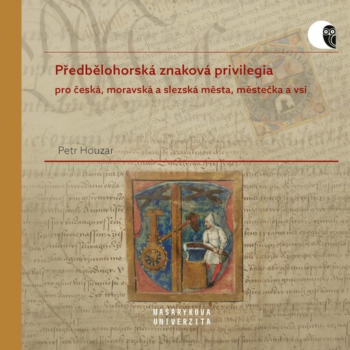 Předbělohorská znaková privilegia : pro česká, moravská a slezská města, městečka a vsi