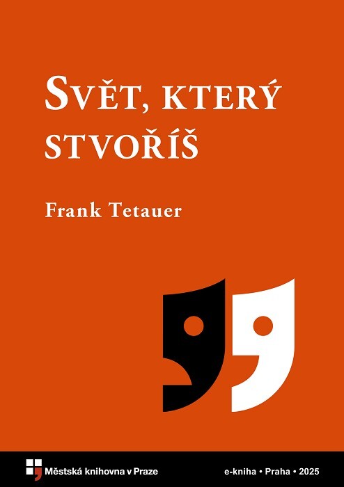 Svět, který stvoříš :komedie o třech dějstvích