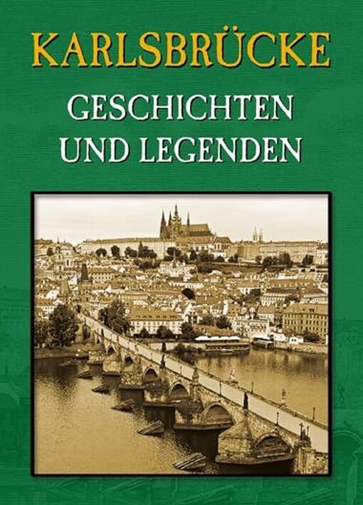 Karlsbrücke : Geschichten und Legenden