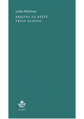 Krajina za deště třese hlavou  (odkaz v elektronickém katalogu)