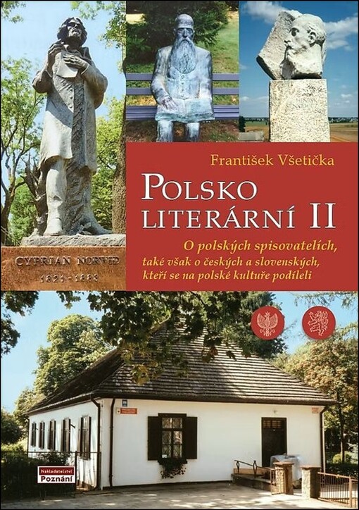 Polsko literární. II, O polských spisovatelích, také však o těch dalších, kteří se na polské kultuře podíleli
