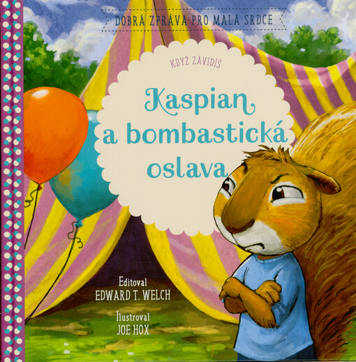 Kaspian a bombastická oslava : když závidíš