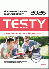 Testy 2026 z českého jazyka pro žáky 9. tříd ZŠ : příprava na jednotné přijímací zkoušky  (odkaz v elektronickém katalogu)