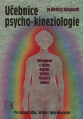 Učebnice psycho-kineziologie : nová cesta k psychosomatické medicíně