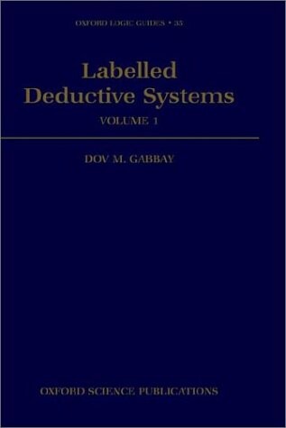 Labelled Deductive Systems: Volume 1