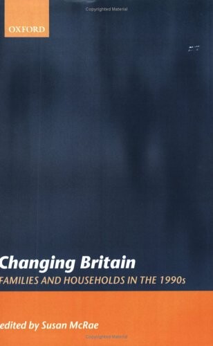 Changing Britain: Families and Households in the 1990s