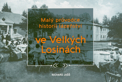 Malý průvodce historií lázeňství ve Velkých Losinách