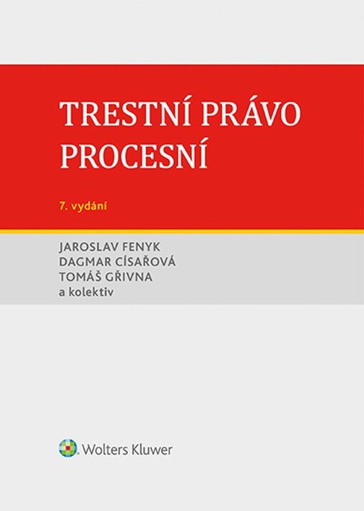 Trestní právo procesní - Jaroslav Fenyk, Dagmar Císařová, Tomáš Gřivna, kol.