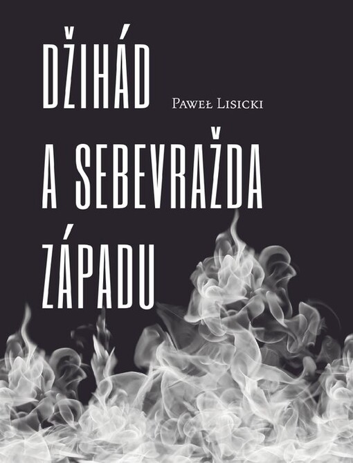 Džihád a sebevražda Západu - Pawel Lisicki