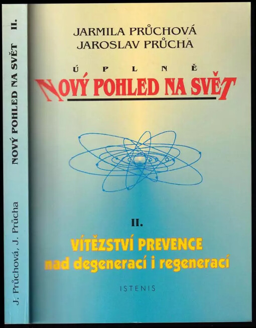 Úplně nový pohled na svět : Vítězství prevence nad degenerací i regenerací - II. díl