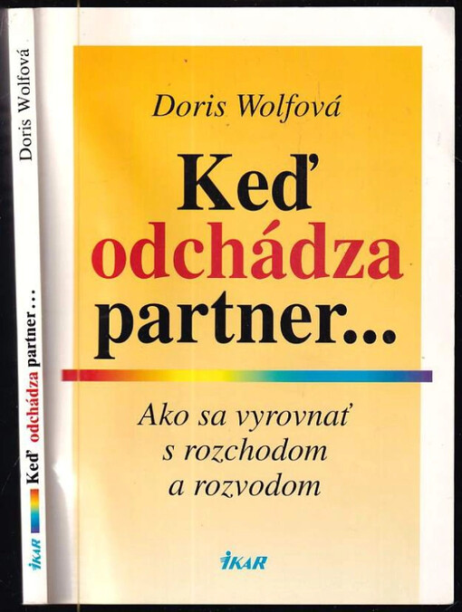 Keď odchádza partner : Ako sa vyrovnať s rozchodom a rozvodom