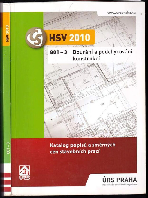 Bourání a podchycování konstrukcí : katalog popisů a směrných cen stavebních prací : 801-3 : HSV 2010
