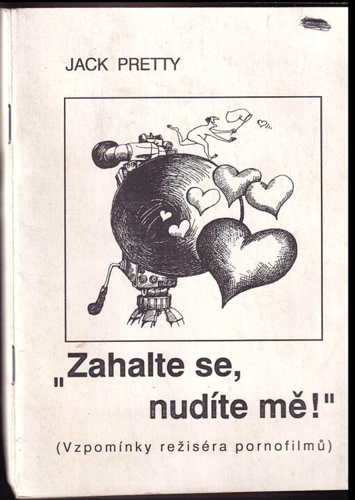 Zahalte se, nudíte mě! : vzpomínky režiséra pornofilmů