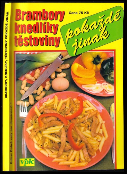 Brambory, knedlíky, těstoviny, pokaždé jinak