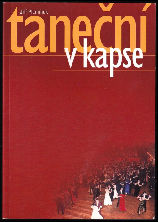 Taneční v kapse : společenský tanec pro začátečníky s lehkým návodem Jak se chovat mezi lidmi a několika slovy o stolování