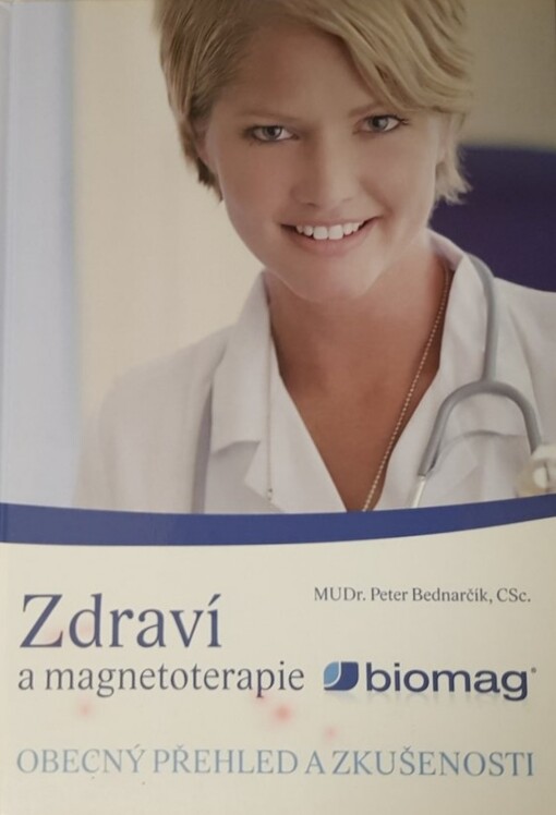 Zdraví a magnetoterapie Biomag :obecný přehled a zkušenosti