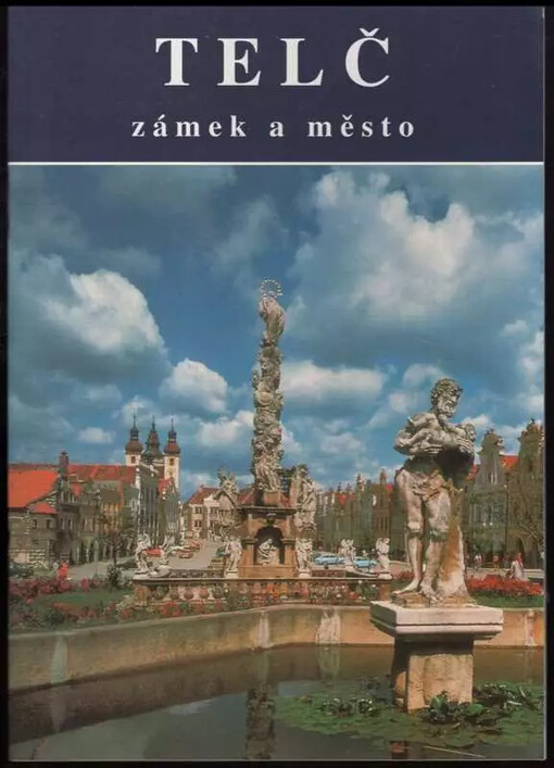 Telč : [zámek a město