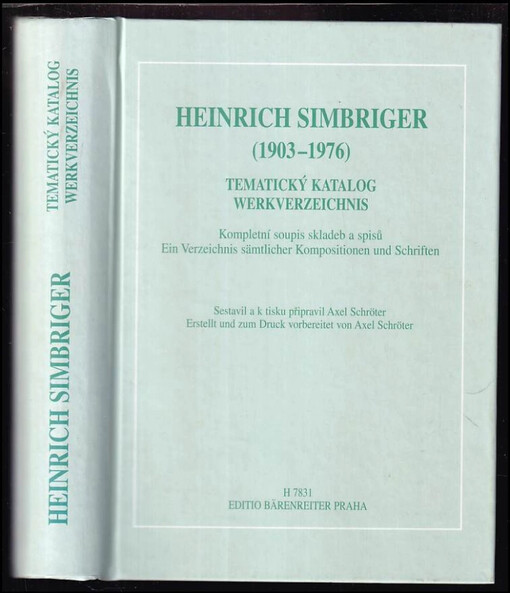 Heinrich Simbriger (1903-1976) : tematický katalog : kompletní soupis skladeb a spisů : = Werkverzeichnis : ein Verzeichnis sämtlicher Kompositionen und Schriften