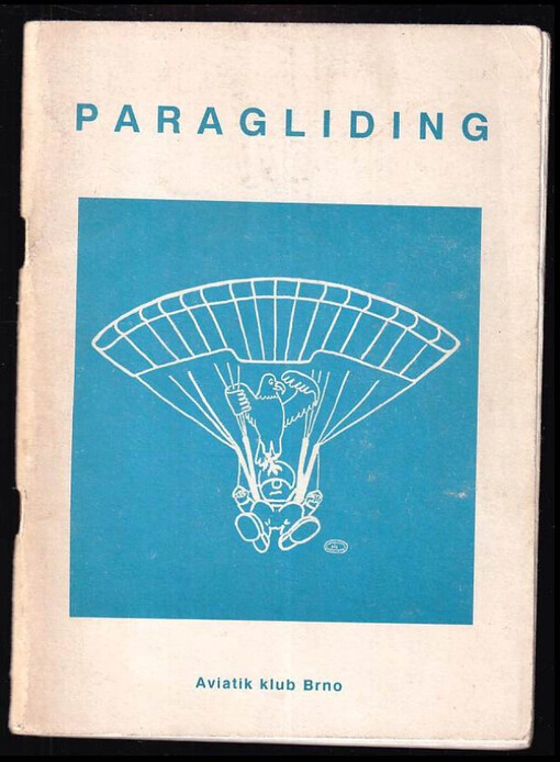 Paragliding :příručka základů létání na padákových kluzácích /