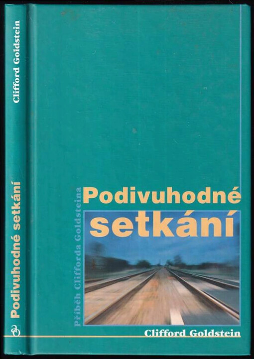 Podivuhodné setkání : příběh Clifforda Goldsteina