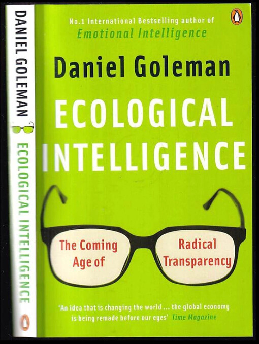 Ecological Intelligence. The Coming Age of Radical Transparency