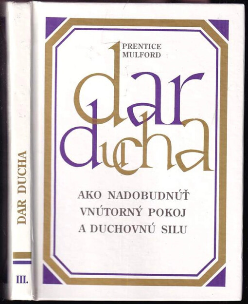 Dar ducha : Ako nadobudnúť vnútorný pokoj a duchovnú silu - 3. diel