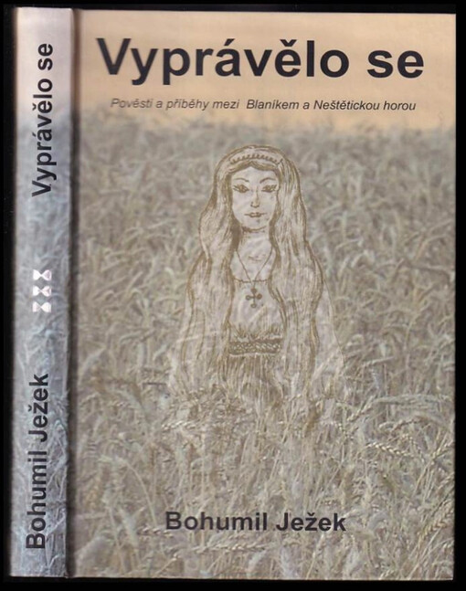 Vyprávělo se : [pověsti a příběhy mezi Blaníkem a Neštětickou horou]