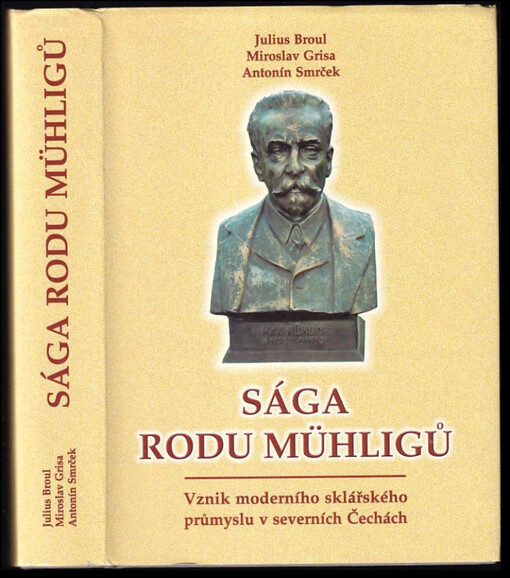 Sága rodu Mühligů : vznik moderního sklářského průmyslu v severních Čechách