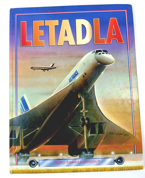 Letadla : Dějiny letadel v obrazech
