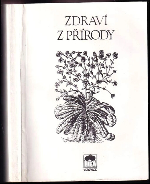 Zdraví z přírody : (soubor poznatků k využití léčivých rostlin z domácích i zahraničních pramenů)