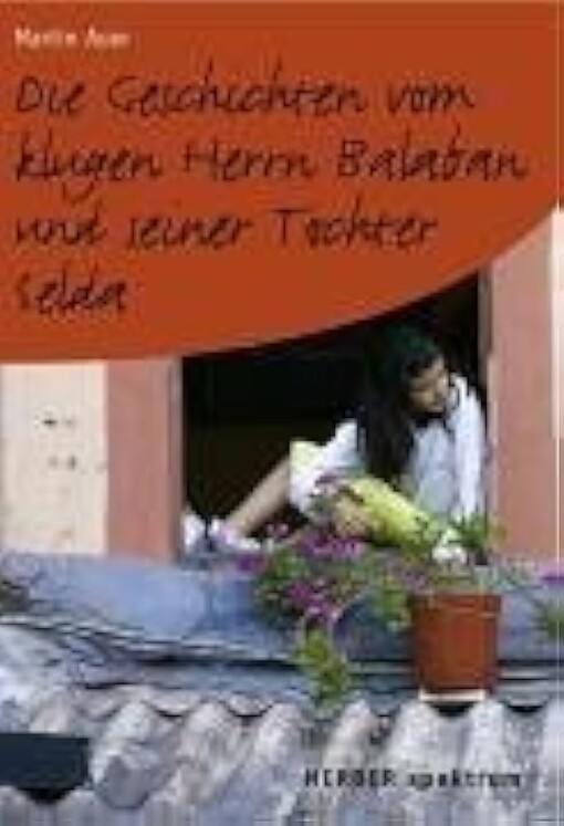 Die Geschichten vom klugen Herrn Balaban und seiner Tochter Selda