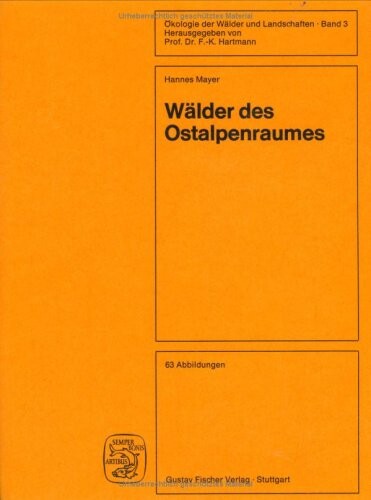 Ökologie der Wälder Bd 03: Wälder des Ostalpenraumes (German Edition)