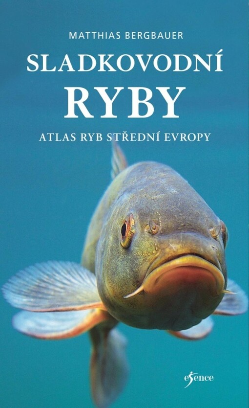 Sladkovodní ryby : atlas ryb střední Evropy