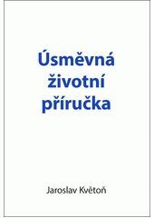 Úsměvná životní příručka  (odkaz v elektronickém katalogu)