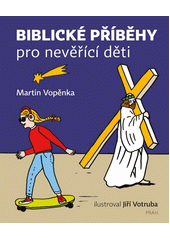 Biblické příběhy pro nevěřící děti  (odkaz v elektronickém katalogu)