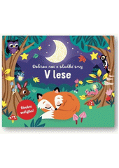 V lese : dobrou noc a sladké sny (odkaz v elektronickém katalogu)