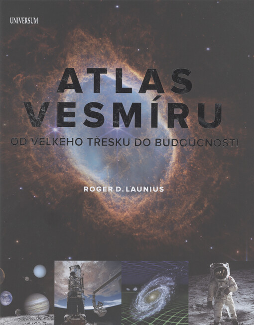 Atlas vesmíru : od velkého třesku do budoucnosti