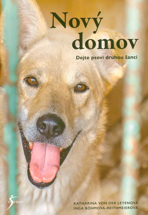 Nový domov : dejte psovi druhou šanci