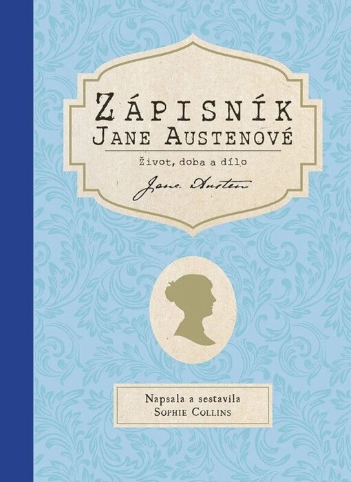 Zápisník Jane Austenové : život, doba a dílo
