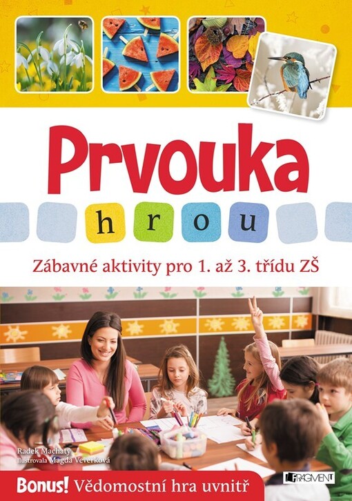 Prvouka hrou : zábavné aktivity pro 1. až 3. třídu ZŠ