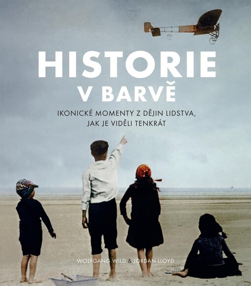 Historie v barvě = The paper time machine